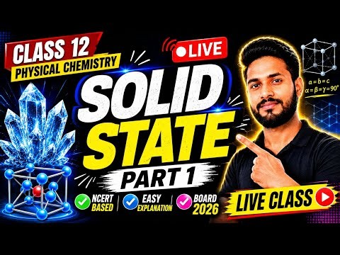 🔴 LIVE | Solid State Part-1 | Complete NCERT Explained | Class 12 Physical Chemistry | 2026