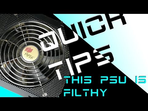 Cleaning out a PSU - Quick Tips