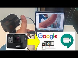 GoPro hero 7 for Google meet / skype / zoom meetings | video conference