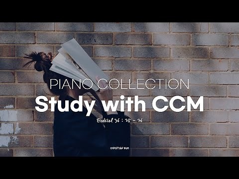 [10H] Study with CCM 🎹 / CCM Piano Compilation / Worship / Pray / Sleep