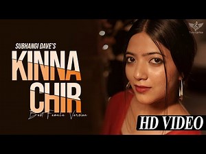 Kinna Chir Best Female Version | Takda Hi Jaavan | Subhangi Dave | Rockfarm Records | PropheC