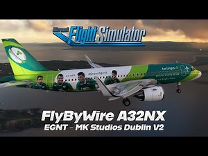 MSFS 2020 | FlyByWire A32nx | EGNT - MK Studios Dublin v2
