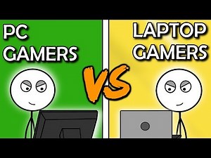 PC Gamers VS Laptop Gamers
