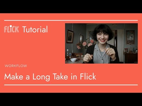 Flick tutorial | Make a Long Take in Flick, The Easy Way