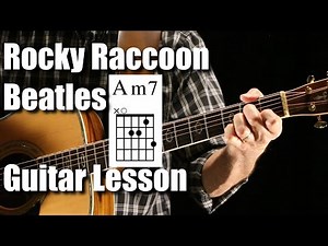 Rocky Raccoon Beatles Guitar Lesson Tutorial