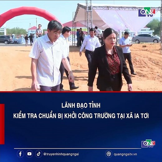 Lãnh đạo tỉnh kiểm tra chuẩn bị khởi công trường tại xã Ia Tơi | QNgTV
