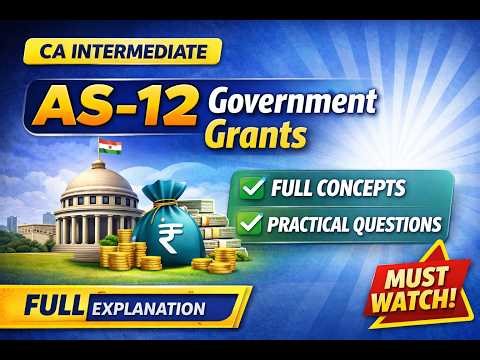 Government Grants Explained | AS-12 Full Concept CA Intermediate May 2026