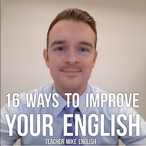 16 Ways to Improve Your English | Teacher Mike English