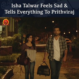 4.5K views · 86 reactions | Isha Talwar Feels Sad & Tells Everything To Prithviraj. #RanamInDetroit #PrithvirajSukumaran #ishatalwar #Rahman | Bhavani Kannada Movies | Facebook