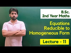 Equation Reducible to Homogeneous Form (Lecture - 11) | BSc 2nd Year Maths Paper 2nd