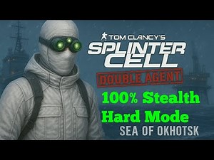 Splinter Cell Double Agent Version 1 100% Stealth Walkthrough Mission 4 Sea Of Okhotsk