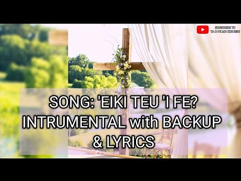 Hiva Fakalotu 2021 - 'Eiki teu 'i fe? - Instrumental with Back Up & Lyrics Karaoke - Hopoi Vou