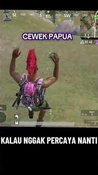 CEWEK PUBG DARI PAPUA