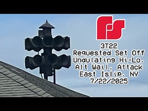 FS 3T22 - Requested Set Off - Undulating Hi-Lo, Alternate Wail, Attack - East Islip, NY - 7/22/2025