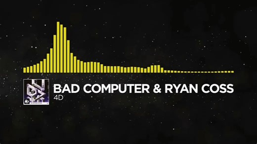 [Electro] - Bad Computer & Ryan Coss - 4D