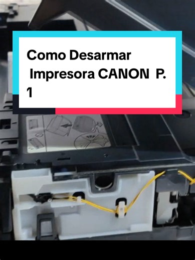 Cómo Desarmar una Impresora CANON G2100 - Parte 1