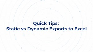 Quick Tips - Static vs Dynamic Excel Exports
