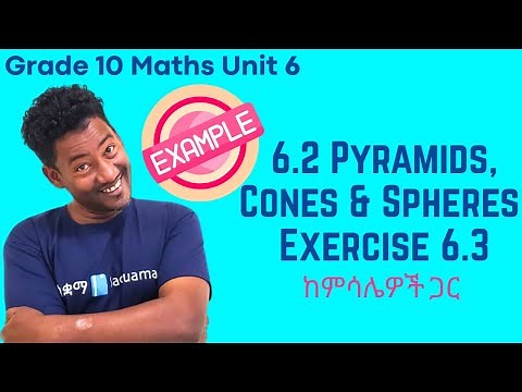 Grade 10 Maths Unit 6 :6.2 Pyramids, Cones and Spheres & Exercise 6.3 | Saquama
