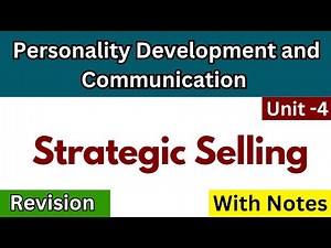 Strategic Selling | Personal Development and Communication SEC DU | Unit 4 | Semester 1/2/3/4/5