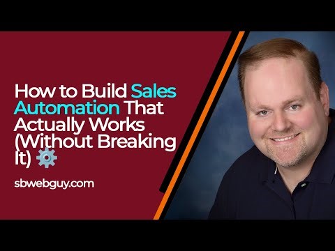 How to Build Sales Automation That Actually Works (Without Breaking It)