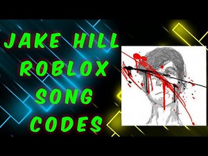 Jake Hill Roblox Id Codes