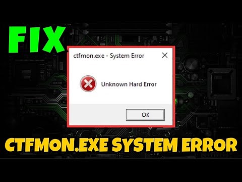 CTFMON.exe System error Unknown hard error Fix