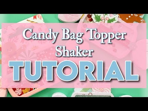 Candy Bag Topper from Scrap Diva Designs TUTORIAL ~ turn it into a shaker! 🍬