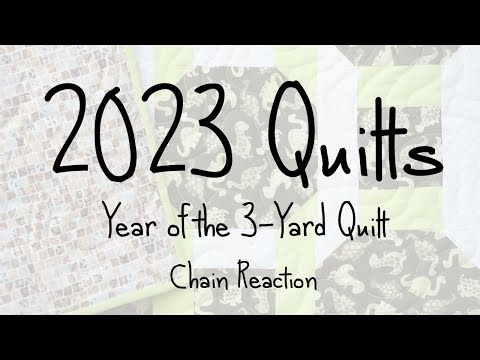 2023 Quilts - Chain Reaction Quilting & Completion
