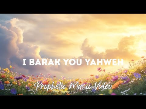 Hebrew Messianic Worship Song/I BARAK YOU YAHWEH