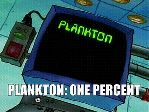 Plankton: one percent evil, 99% hot gas.