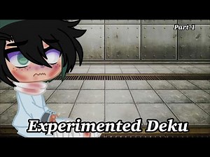 Experimented Deku (my AU) ll part 1 ll