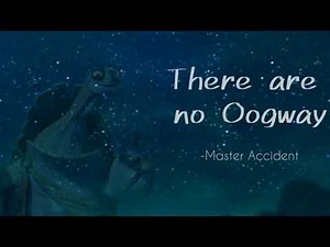 “There are no Oogway” - Master Accident
