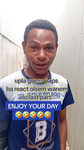 Enjoy Your Day: Funny Reaction to Upla Guess Paps