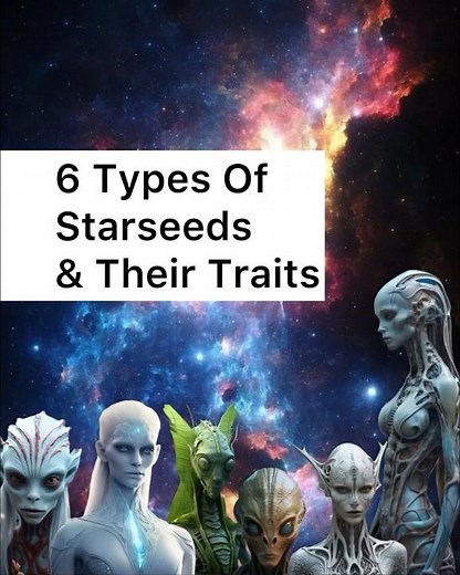 6 types of starseeds & their traits! #starseed