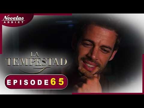 La Tempestad - Episode 65 - Novelas Complète en Français