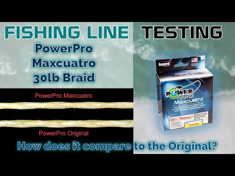 Fishing Line Testing - PowerPro Maxcuatro 30lb Braid