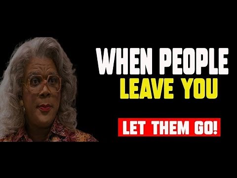 Tyler Perry MADEA's Let Them Go Quote | Madea's Life Changing Speech | Desired Outcome