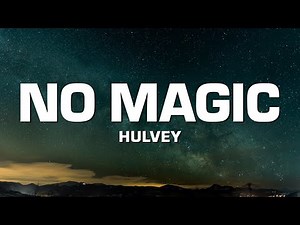 Hulvey - No Magic (Lyrics)