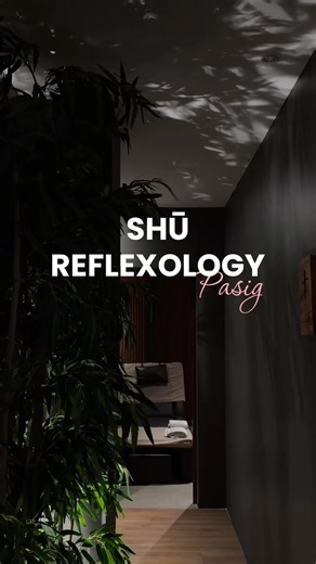 Shū Reflexology: Relaxing Escape in Pasig