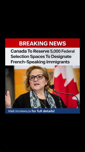 🇨🇦 #breaking - Canada will reserve 5,000 extra federal selection spaces so provinces and territories can designate French-speaking immigrants, on top of their regular PNP allocations 🇨🇦 Check out incnews.ca for full details! #canada #immigration #ircc #expressentry