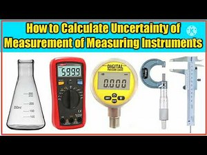 How to calculate uncertainty of measurement of any instruments I uncertainty of measurement