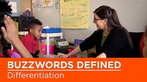 Education Buzzwords Defined: What Is Differentiation?