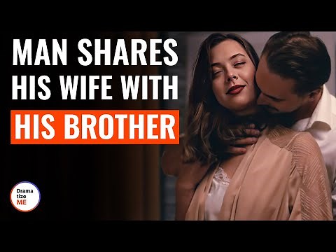 Man Shares His Wife With His Brother | ‪@DramatizeMe‬