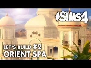 Die Sims 4 Orient Spa #2 bauen | Wellness Palast Let's Build (deutsch)