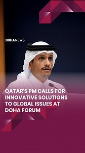 2.7K views · 46 reactions | Qatar's Prime Minister and Minister of Foreign Affairs, Sheikh Mohammed bin Abdulrahman Al Thani, delivered the opening speech of the Doha Forum 2024, where he highlighted the need for innovative solutions for various global issues. | Doha News | Facebook