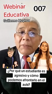 ¿Por qué un estudiante es agresivo y cómo podemos afrontarlo en el aula? @destacar Guillermo Huyhua Quispe | Webinar Educativo