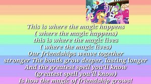 Mlp FIM The magic of friendship grows lyrics English The Final song