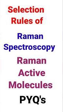 Raman Spectroscopy| Selection rules and example of Raman spectroscopy| Raman active molecule