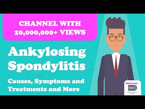 Ankylosing Spondylitis - Causes, Symptoms and Treatments and More