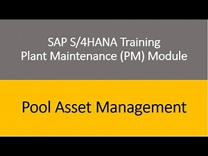 Video 34 - SAP S/4 HANA Plant Maintenance (PM) Training : Pool Asset Management (PAM).